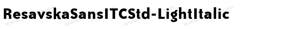 ResavskaSansITCStd-LightItalic字体转换
