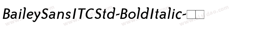 BaileySansITCStd-BoldItalic字体转换