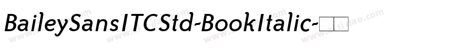 BaileySansITCStd-BookItalic字体转换