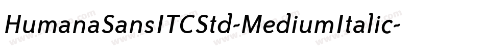 HumanaSansITCStd-MediumItalic字体转换