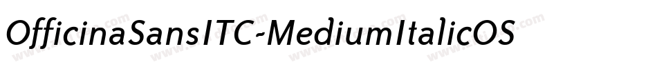 OfficinaSansITC-MediumItalicOS字体转换