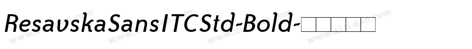 ResavskaSansITCStd-Bold字体转换