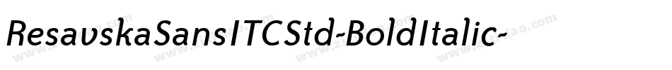 ResavskaSansITCStd-BoldItalic字体转换
