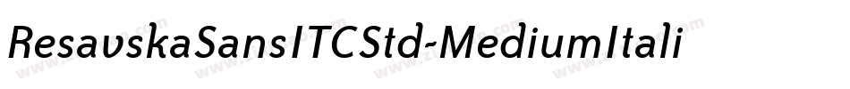 ResavskaSansITCStd-MediumItalic字体转换