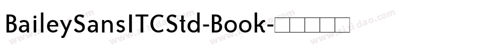 BaileySansITCStd-Book字体转换