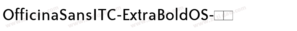 OfficinaSansITC-ExtraBoldOS字体转换