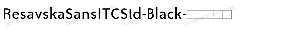 ResavskaSansITCStd-Black字体转换