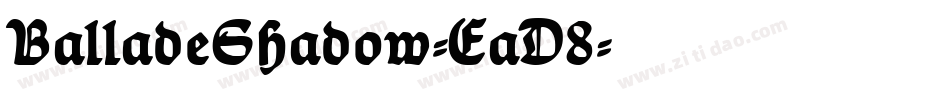 BalladeShadow-EaD8字体转换