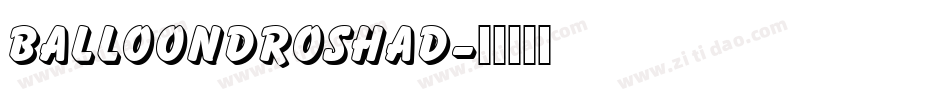 BalloonDroShaD字体转换