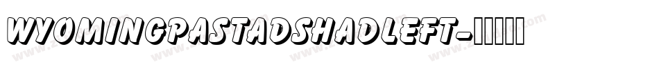 WyomingPastadShadLeft字体转换