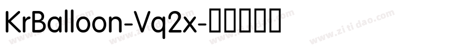 KrBalloon-Vq2x字体转换