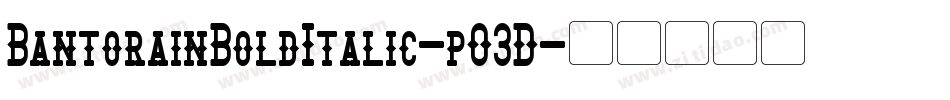 BantorainBoldItalic-pO3D字体转换