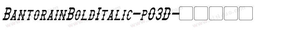 BantorainBoldItalic-pO3D字体转换