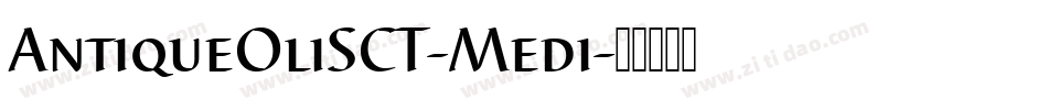 AntiqueOliSCT-Medi字体转换