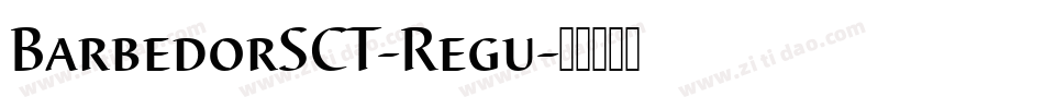 BarbedorSCT-Regu字体转换