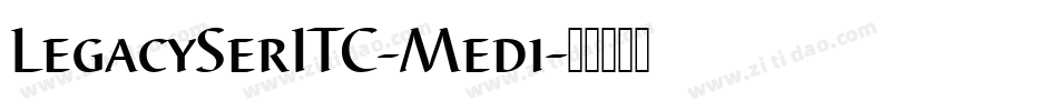 LegacySerITC-Medi字体转换