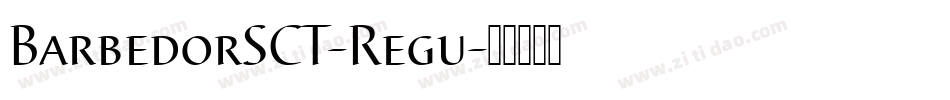 BarbedorSCT-Regu字体转换