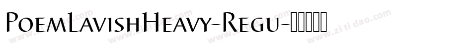 PoemLavishHeavy-Regu字体转换