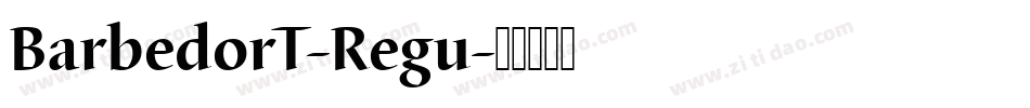 BarbedorT-Regu字体转换