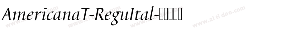 AmericanaT-ReguItal字体转换