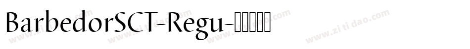 BarbedorSCT-Regu字体转换
