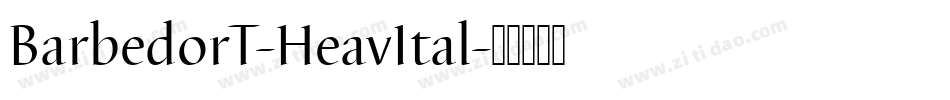 BarbedorT-HeavItal字体转换