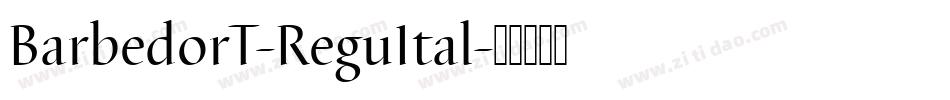 BarbedorT-ReguItal字体转换