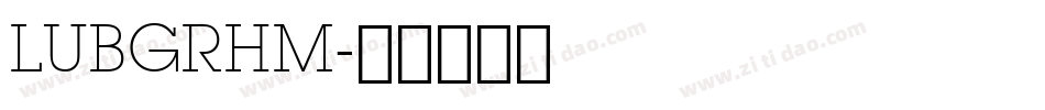 LUBGRHM字体转换