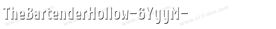 TheBartenderHollow-6YyyM字体转换 TheBartenderHollow-6YyyM字体转换