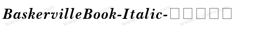 BaskervilleBook-Italic字体转换