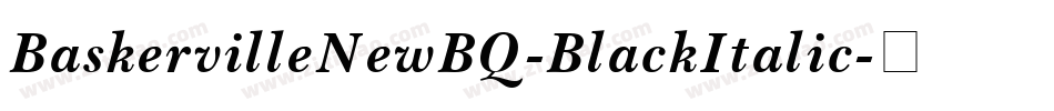 BaskervilleNewBQ-BlackItalic字体转换