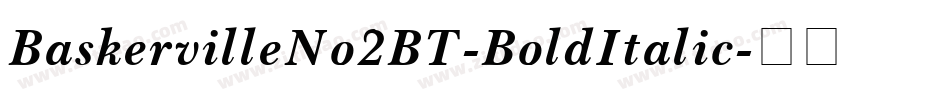 BaskervilleNo2BT-BoldItalic字体转换