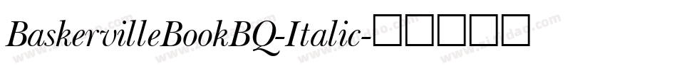 BaskervilleBookBQ-Italic字体转换