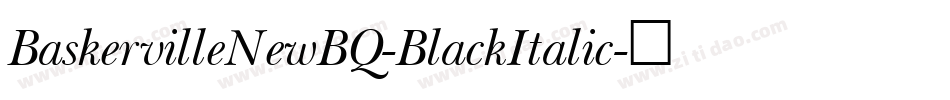 BaskervilleNewBQ-BlackItalic字体转换