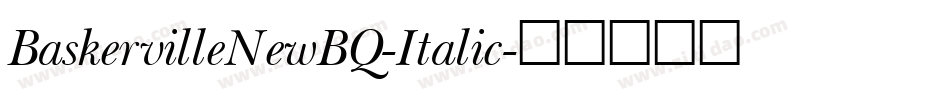 BaskervilleNewBQ-Italic字体转换