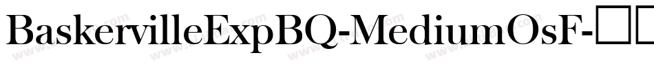 BaskervilleExpBQ-MediumOsF字体转换