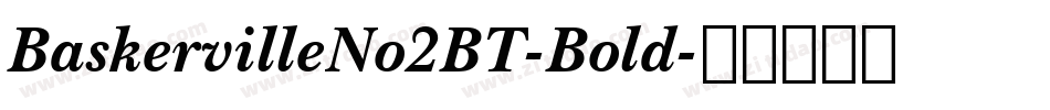BaskervilleNo2BT-Bold字体转换