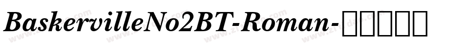 BaskervilleNo2BT-Roman字体转换