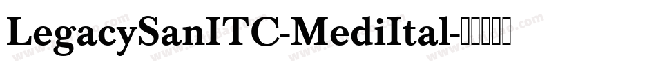 LegacySanITC-MediItal字体转换