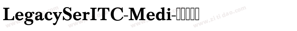 LegacySerITC-Medi字体转换