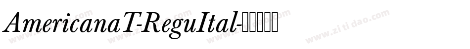 AmericanaT-ReguItal字体转换