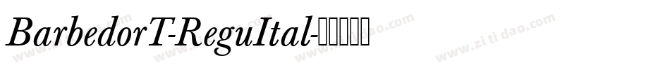 BarbedorT-ReguItal字体转换
