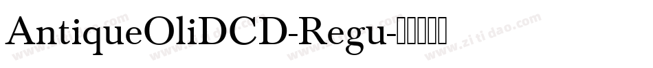 AntiqueOliDCD-Regu字体转换