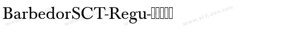 BarbedorSCT-Regu字体转换