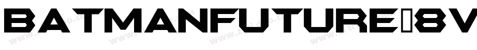 BatmanFuture-8VZA字体转换