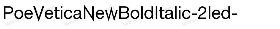 PoeVeticaNewBoldItalic-2led字体转换