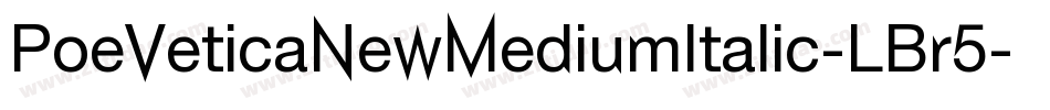 PoeVeticaNewMediumItalic-LBr5字体转换