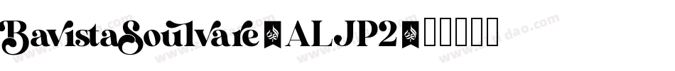 BavistaSoulvare-ALJP2字体转换