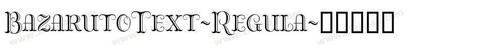 BazarutoText-Regula字体转换