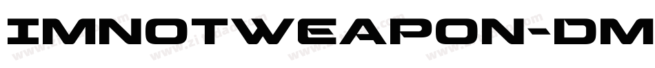 ImNotWeapon-Dm1字体转换